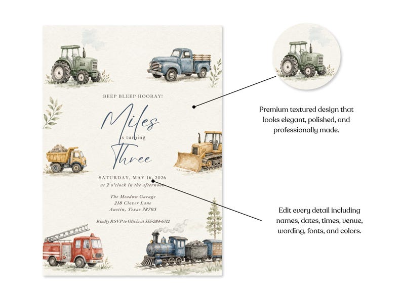 May include: A birthday invitation card featuring watercolor illustrations of a green tractor, blue truck, yellow bulldozer, red fire truck, and a steam train. The text reads BEEP BLEEP HOORAY! Miles is turning THREE, SATURDAY, MAY 16, 2026, at 2 o'clock in the afternoon, The Meadow Garage, 218 Clover Lane, Austin, Texas 78703, Kindly RSVP to Olivia at 555-284-6712.