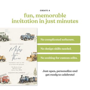 May include: A digital invitation template featuring watercolor illustrations of a green tractor, blue truck, yellow dump truck, bulldozer, red fire engine, and a train. The text reads: CREATE A fun, memorable invitation in just minutes, Miles is turning THREE, and other event details.