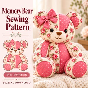 May include: A memory bear sewing pattern featuring a stuffed teddy bear made from pink and cream fabric with rose floral and polka dot patterns. The bear has a pink bow on its head, black eyes, and a brown nose. Text reads Memory Bear Sewing Pattern.
