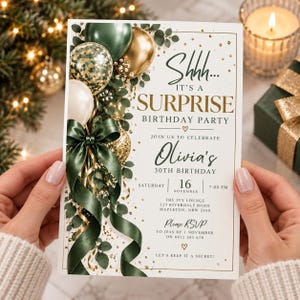 May include: A white birthday party invitation card featuring dark green and gold balloons, a large dark green satin ribbon, and gold confetti accents. The text reads: Shhh... IT'S A SURPRISE BIRTHDAY PARTY, JOIN US TO CELEBRATE Olivia's 30TH BIRTHDAY.
