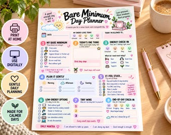 May include: A Bare Minimum Day Planner sheet featuring sections for daily goals, energy levels, and self-care tasks. The layout includes numbered steps from one to eight, colourful icons, and motivational text like A good enough day is still a win.
