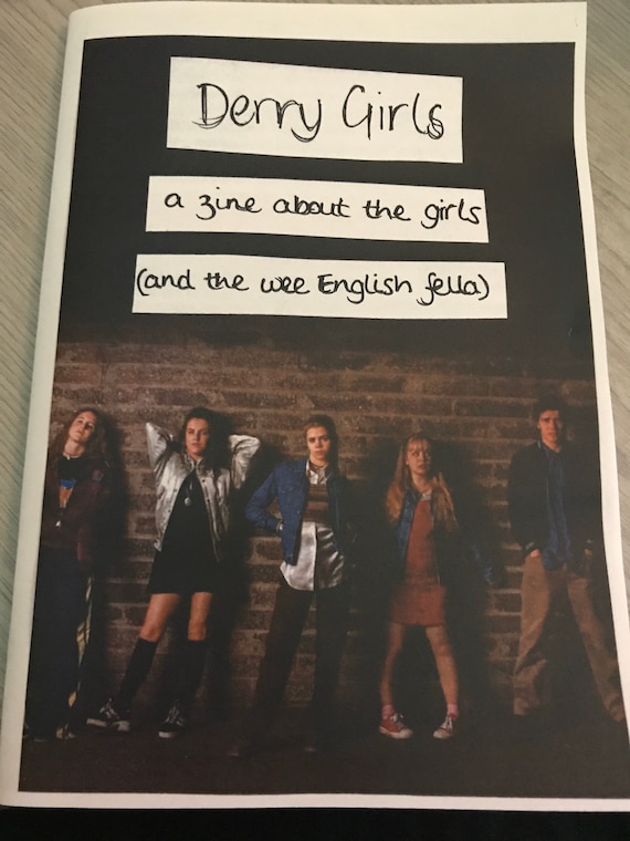 Derry Girls A Zine About The Girls And The Wee English Fella Etsy