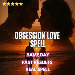 Puede incluir: Un gráfico digital que muestra una escena de playa al atardecer con una pareja tomados de la mano. El texto dice OBSESSION LOVE SPELL, SAME DAY, FAST RESULTS, REAL SPELL. Cinco estrellas amarillas aparecen en la esquina superior izquierda.