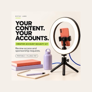 May include: A ring light on a black tripod stand holding a coral smartphone, a lavender water bottle, two stacked books, and a spiral notebook with a pen. Text reads: KOTAV LABS, YOUR CONTENT. YOUR ACCOUNTS. CREATOR ACCOUNT SECURITY KIT, Review access and sponsorship requests. PRINTABLE + FILLABLE PDF.