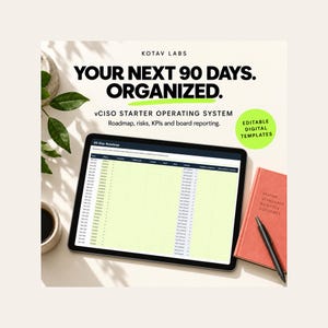 May include: A digital tablet displaying a 90-day roadmap spreadsheet, accompanied by a red notebook and pen. Text reads: KOTAV LABS, YOUR NEXT 90 DAYS. ORGANIZED., vCISO STARTER OPERATING SYSTEM, Roadmap, risks, KPIs and board reporting., EDITABLE DIGITAL TEMPLATES.