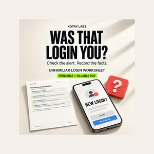 Puede incluir: Un producto digital titulado KOTAV LABS WAS THAT LOGIN YOU? Check the alert. Record the facts. UNFAMILIAR LOGIN WORKSHEET PRINTABLE + FILLABLE PDF. Incluye un documento con una lista de verificación y un teléfono inteligente con una alerta NEW LOGIN?
