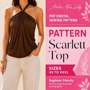 May include: A brown halter-neck top with a gathered neckline, paired with light-colored trousers. The text reads: Atelier Nola Dolly, PDF DIGITAL SEWING PATTERN, PATTERN Scarlett Top, SIZES XS TO XXXL, Beginner friendly, Step by step illustrated sewing guide.