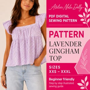 May include: A lavender and white gingham top with flutter sleeves and a square neckline. The text on the right reads: Atelier Nola Dolly, PDF DIGITAL SEWING PATTERN, PATTERN, LAVENDER GINGHAM TOP, SIZES XXS - XXXL, Beginner friendly, Step by step illustrated sewing guide.
