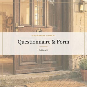 May include: A digital questionnaire and form kit featuring the text 'QUESTIONNAIRE & FORM KIT', 'Questionnaire & Form', and 'Ask once' overlaid on a wooden door. The document is sized for US Letter 8.5 x 11 inches and is designed for fill or print.