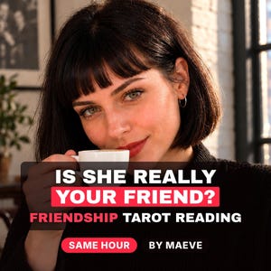 May include: A person with dark hair and green eyes holding a white coffee cup. Text overlay reads: IS SHE REALLY YOUR FRIEND? FRIENDSHIP TAROT READING. SAME HOUR BY MAEVE. The person wears a black sweater and small silver hoop earrings.