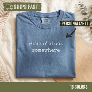 Wine O'Clock Somewhere Shirt, Customizable Typewriter Print Tee (Comfort Colors)