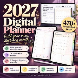 May include: A 2027 digital planner displayed on a laptop and two tablets. The screen shows a calendar, daily schedule, and 470+ hyperlinked pages. Text includes 2027 Digital Planner, build your own, start any month, and Design by Vibecraftmedia.
