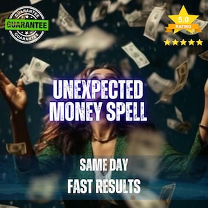 Op de afbeelding: Een digitale afbeelding met de tekst UNEXPECTED MONEY SPELL, SAME DAY, FAST RESULTS. De afbeelding toont een persoon in een groen bovenstuk met vallende bankbiljetten eromheen, een groen garantiezegel en een gele vijfsterrenbeoordeling.