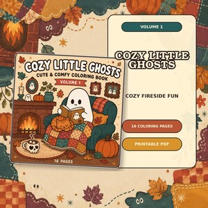 May include: A coloring book titled Cozy Little Ghosts Volume 1 featuring a white ghost reading a book in a chair with a cat, a fireplace, and pumpkins. The cover includes the text Cozy Little Ghosts Cute & Comfy Coloring Book Volume 1 16 Pages.