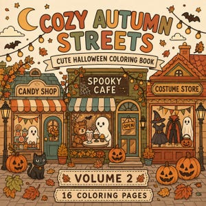 Peut inclure: Une couverture de livre de coloriage intitulée COZY AUTUMN STREETS CUTE HALLOWEEN COLORING BOOK VOLUME 2 16 COLORING PAGES. L'illustration montre une confiserie, un café effrayant et un magasin de costumes avec des fantômes, des citrouilles.