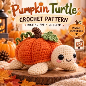 May include: A crochet pattern for a pumpkin turtle, featuring a digital PDF with US terms. The image shows a cream-colored crocheted turtle with a bright orange pumpkin shell, a brown stem, a green curly vine, and a green leaf, all on a wooden base.