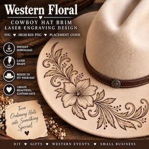 May include: A beige felt cowboy hat featuring a dark brown leather band and a detailed laser-engraved floral design on the brim. The image includes text overlays such as Western Floral, Cowboy Hat Brim Laser Engraving Design, and Turn Ordinary Hats into Something Special, along with various icons and labels.