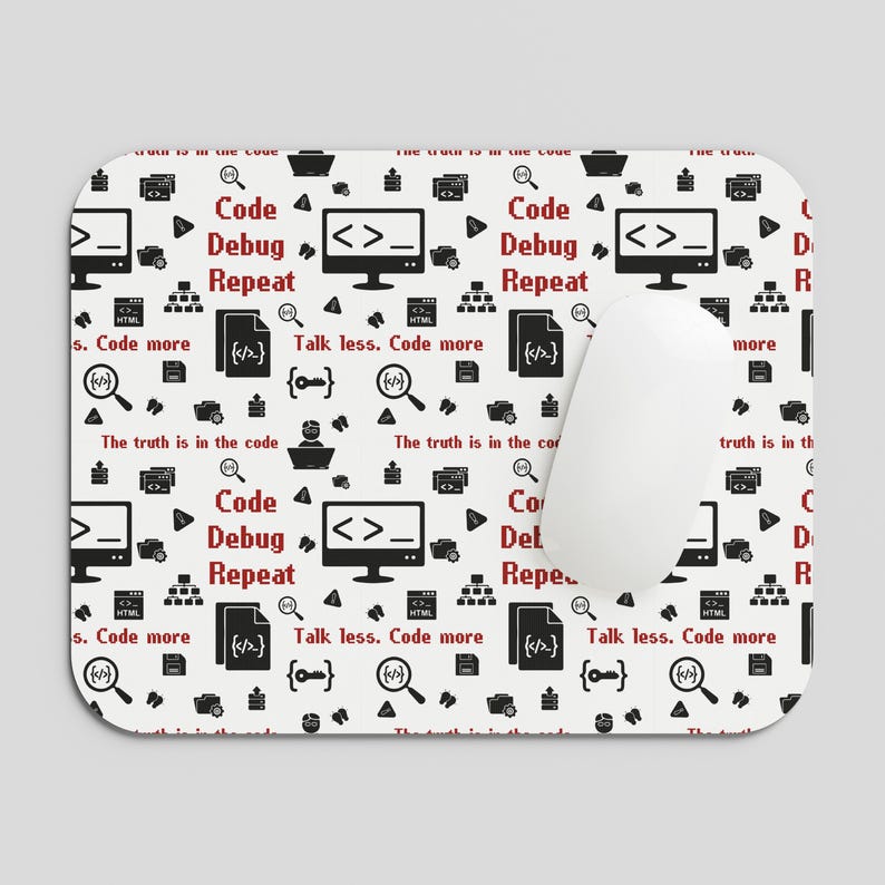 May include: A rectangular mouse pad with a white background featuring a repeating pattern of black computer icons and red text. The text includes the phrases Code Debug Repeat, Talk less. Code more, and The truth is in the code.