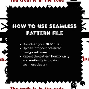 May include: A black rectangular graphic with scalloped edges featuring white text that reads: HOW TO USE SEAMLESS PATTERN FILE. It includes instructions to download the JPEG file, upload to design software, and repeat the pattern to create a seamless design.