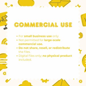 May include: A white digital graphic with yellow border icons and the text COMMERCIAL USE. Bullet points state: For small business use only. Not permitted for large-scale commercial use. Do not share, resell, or redistribute the files. Digital files only.