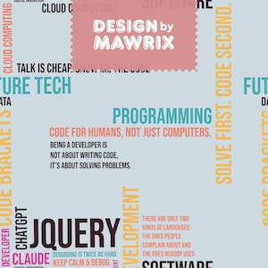 May include: A light blue background featuring a repeating pattern of tech-themed text in black, teal, orange, and pink. The text includes phrases like DESIGN BY MAWRIX, PROGRAMMING, CODE FOR HUMANS, NOT JUST COMPUTERS, JQUERY, and CHATGPT.