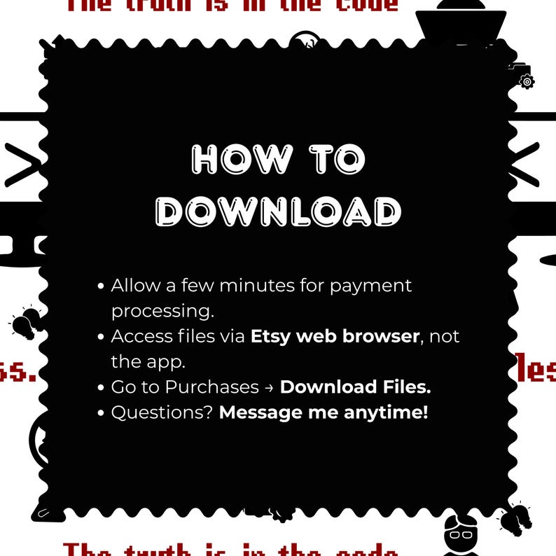 May include: A black rectangular instructional graphic with a scalloped border featuring white text that reads HOW TO DOWNLOAD, followed by instructions to wait for payment, use an Etsy web browser, navigate to Purchases, and message for questions.
