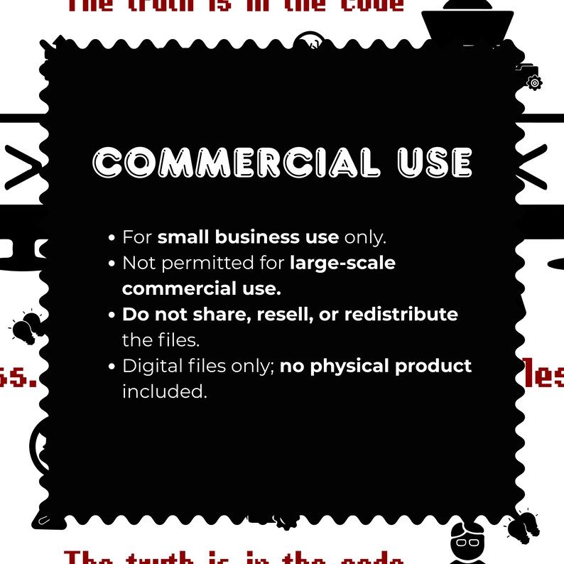 May include: A black rectangular graphic with a scalloped edge featuring white text that reads COMMERCIAL USE, For small business use only, Not permitted for large-scale commercial use, Do not share, resell, or redistribute the files, Digital files only; no physical product included.