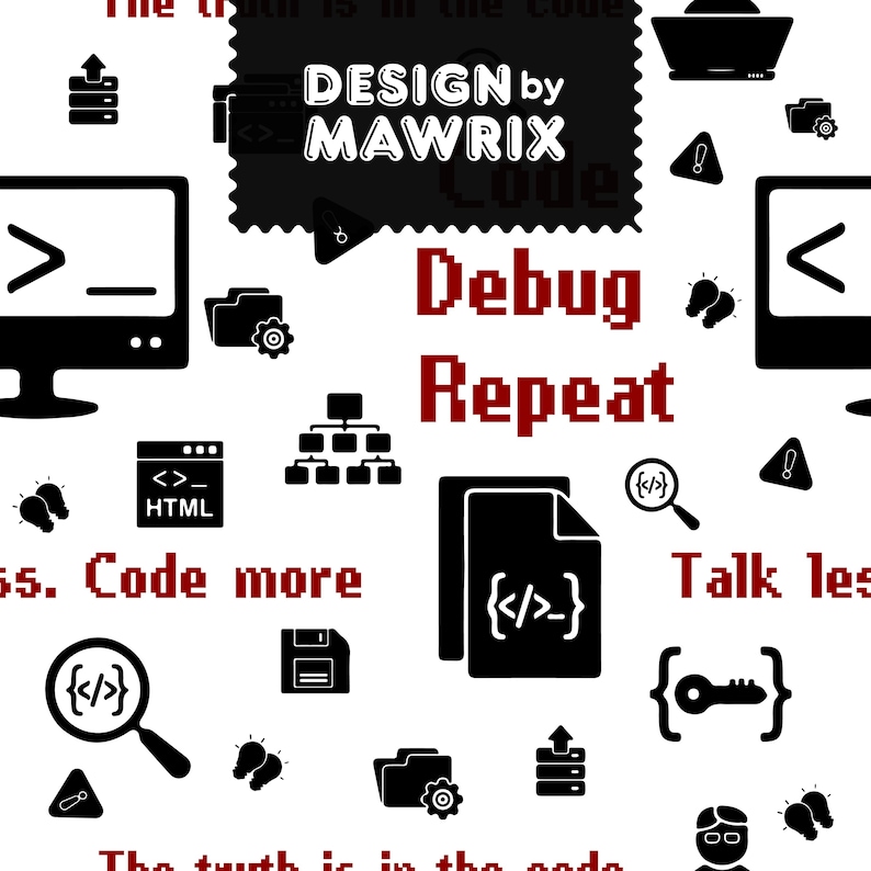 May include: A white fabric pattern featuring black computer icons, including monitors, folders, and code symbols, interspersed with red pixelated text that reads DESIGN by MAWRIX, Debug Repeat, Code more, Talk less, and The truth is in the code.
