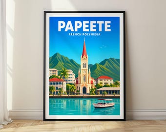 May include: A framed travel poster featuring a vibrant illustration of Papeete, French Polynesia. The artwork displays a central church with a red steeple, surrounding buildings, lush green mountains, and a small boat on blue water.