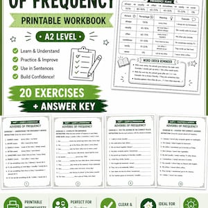 May include: A printable workbook for A2 level English learners titled Adverbs of Frequency. The document includes a quick reference frequency scale, word order reminders, and 20 exercises with an answer key. It features worksheets for learning, practicing, and using adverbs in sentences, designed for classroom or home study.