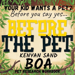 Peut inclure: Une couverture de cahier rectangulaire avec un centre beige clair et des bordures de feuilles vertes. Le texte indique : YOUR KID WANTS A PET? Before you say yes... BEFORE THE PET KENYAN SAND BOA PET RESEARCH WORKBOOK. Un tampon rouge dit REPTILE EDITION.