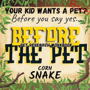 Può includere: Una copertina rettangolare per quaderno di esercizi con sfondo color marrone chiaro e illustrazioni di foglie verdi. Il testo recita: YOUR KID WANTS A PET? Before you say yes... BEFORE THE PET PET RESEARCH WORKBOOK CORN SNAKE. Un timbro rosso dice REPTILE EDITION.