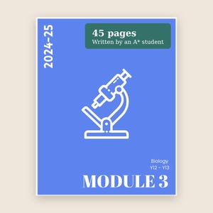 Könnte beinhalten: Ein blaues Bildungsdokument-Cover mit dem Titel MODULE 3 und einem weißen Mikroskop-Symbol. Es enthält den Text 2024-25, 45 pages, Written by an A* student und Biology Y12-Y13. Ein dunkelgrüner Kasten enthält die Seitenzahl und den Autoren.