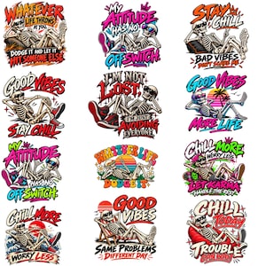 May include: A collection of twelve graphic stickers featuring skeletons in various relaxed poses with colorful text overlays including phrases like Whatever Life Throws At You, My Attitude Has No Off Switch, Stay Chill, and Good Vibes.