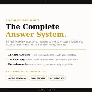 May include: A white informational graphic with black and gold text titled The Complete Answer System. It outlines a method for interview preparation featuring 12 master answers, a pivot map, and worked examples. Includes buttons for instant download.