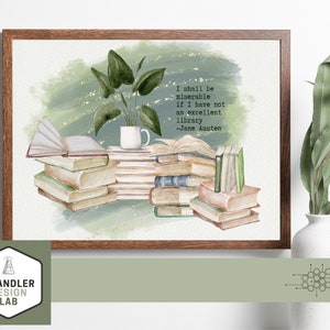 Puede incluir: Una ilustración de acuarela de una pila de libros con una cita de Jane Austen: "Seré miserable si no tengo una excelente biblioteca." La cita está rodeada de un fondo verde y dorado con una planta y una taza.