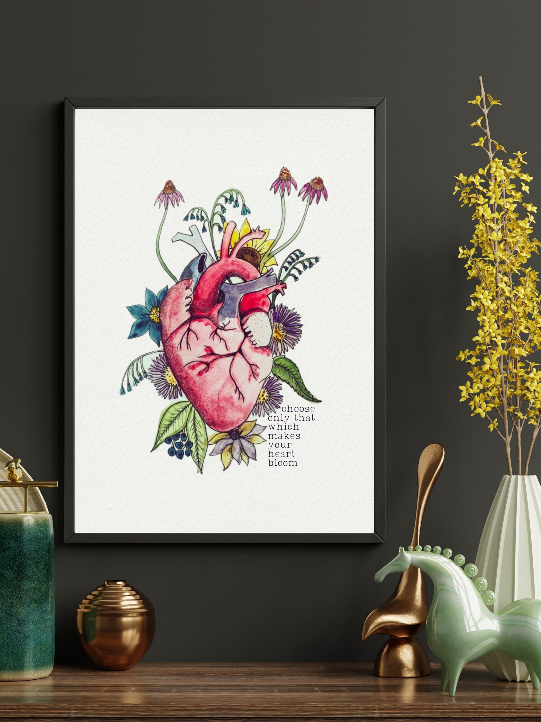Choose Only That Which Makes Your Heart Bloom Quote | Anatomical