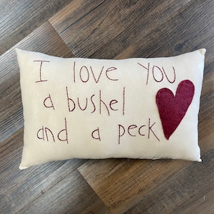 I Love You a Bushel and a Peck Handmade Pillow