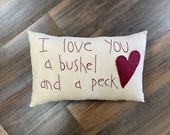 I Love You a Bushel and a Peck Handmade Pillow