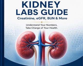 May include: A white and dark blue educational guide titled MinimalistMed Kidney Labs Guide: Creatinine, eGFR, BUN & More. The cover features a detailed illustration of two red kidneys with blue and red vessels, plus text about health information.