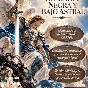 May include: A digital illustration of an angel in silver armor holding a sword, with large white wings against a cloudy sky. Text reads: ELIMINACIÓN DE MAGIA NEGRA Y BAJO ASTRAL, Eliminación y desvinculación del 100%, Canalización, eliminación y desvinculación con el Arcángel Miguel, Tu libre albedrío y tu libertad te pertenecen por derecho divino, ESPAÑOL ENGLISH PORTUGUÊS.