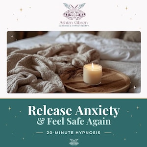 May include: A lit candle in a glass jar sits on a round wooden tray next to a textured beige blanket. The image features the text Ashion Gibson Coaching & Hypnotherapy, Release Anxiety & Feel Safe Again, and 20-Minute Hypnosis.