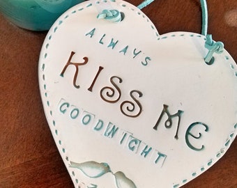 Always Kiss Me Goodnight  - Handmade ceramic plaque