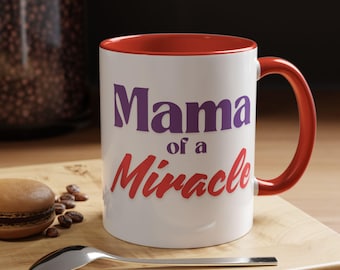 Mama of a Miracle Accent Coffee Mug - NICU Mom Gift - Miracle Baby - Preemie - Mother's Day
