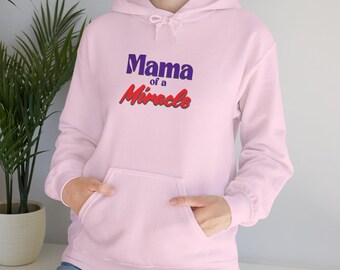 Mama of a Miracle Hoodie - NICU Mom Gift - Preemie Support - Miracle Baby Apparel