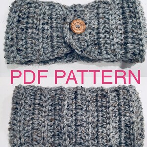 May include: A gray crochet headband with a wooden button. The headband is folded in half and the button is visible on the fold. The text "PDF PATTERN" is printed in pink below the headband.
