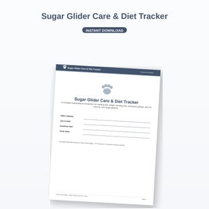 Könnte beinhalten: Ein weißes digitales Dokument mit dem Titel Sugar Glider Care & Diet Tracker und einer dunkelblauen Kopfzeile mit einem Pfotenabdruck-Symbol. Die Seite enthält Felder für den Namen des Gleitbeutlers, den Status Joey oder Adult, das Datum und den Namen.