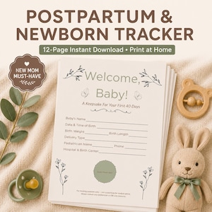 May include: A 12-page postpartum and newborn tracker printable document featuring the text Welcome, Baby! A Keepsake For Your First 40 Days. The page includes fields for birth details, a photo placeholder, and floral line art illustrations.