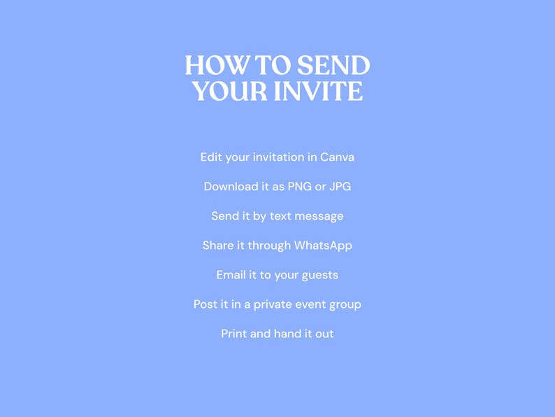 Op de afbeelding: Een lichtblauwe instructieafbeelding met witte tekst: HOW TO SEND YOUR INVITE. De lijst bevat: Edit your invitation in Canva, Download it as PNG or JPG, Send it by text message, Share it through WhatsApp, Email it to your guests, Post it in a private event group, Print and hand it out.