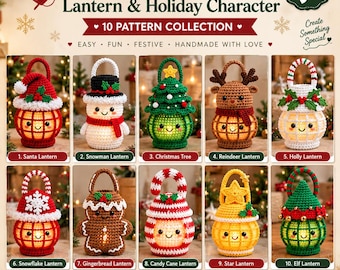 May include: A digital pattern collection titled Crochet Lantern & Holiday Character featuring 10 festive designs. The image displays 10 crocheted lanterns including a Santa, snowman, Christmas tree, reindeer, holly, snowflake, gingerbread, candy cane, star, and elf.